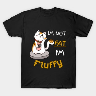 Im Not Fat I'm Fluffy T-Shirt